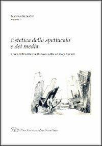 Estetica dello spettacolo e dei media  - Libro LED Edizioni Universitarie 2012, Forme del sentire. Studi | Libraccio.it