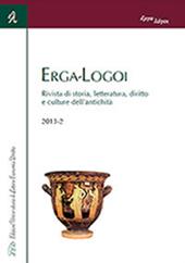 Erga-logoi. Rivista di storia, letteratura, diritto e culture dell'antichità (2013). Ediz. italiana e francese. Vol. 1