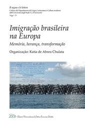 Imigração brasileira na Europa. Memória, herança, transformação