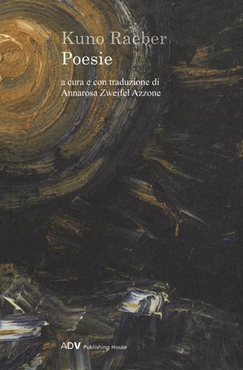 Poesie - Kuno Raeber - Libro ADV Advertising Company 2017 | Libraccio.it
