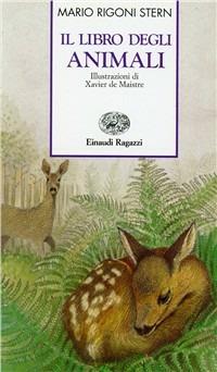 Il libro degli animali - Mario Rigoni Stern - Libro Einaudi Ragazzi 1997, Storie e rime | Libraccio.it