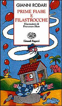 Prime fiabe e filastrocche. Ediz. a colori - Gianni Rodari - Libro Einaudi Ragazzi 1997, Storie e rime | Libraccio.it