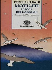 Motu-iti. L'isola dei gabbiani. Ediz. a colori - Roberto Piumini - Libro Einaudi Ragazzi 1997, Storie e rime | Libraccio.it