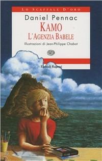 Kamo, l'agenzia Babele - Daniel Pennac - Libro Einaudi Ragazzi 1997, Lo scaffale d'oro | Libraccio.it
