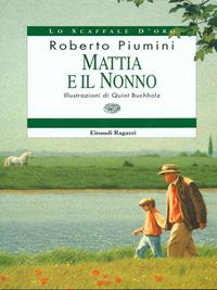 Mattia e il nonno - Roberto Piumini - Libro Einaudi Ragazzi 1999, Lo scaffale d'oro | Libraccio.it