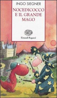 Nocedicocco e il grande mago. Ediz. illustrata - Ingo Siegner - Libro Einaudi Ragazzi 2006, Storie e rime | Libraccio.it