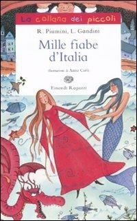 Mille fiabe d'Italia - Roberto Piumini - Libro Einaudi Ragazzi 2010, La collana dei piccoli | Libraccio.it