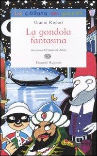 La gondola fantasma - Gianni Rodari - Libro Einaudi Ragazzi 2011, La collana dei piccoli | Libraccio.it