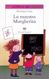 La maestra Margherita. Ediz. illustrata