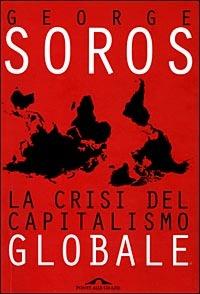 La crisi del capitalismo globale - George Soros - Libro Ponte alle Grazie 1999, Saggi | Libraccio.it