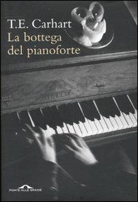 La bottega del pianoforte - Thaddeus E. Carhart - Libro Ponte alle Grazie 2000 | Libraccio.it