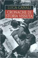 Cronache di storia vissuta - Luca Canali - Libro Ponte alle Grazie 2000, Saggi | Libraccio.it