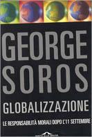 Globalizzazione. Le responsabilità morali dopo l'11 settembre - George Soros - Libro Ponte alle Grazie 2002, Saggi | Libraccio.it