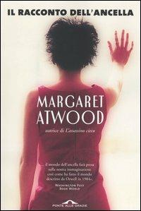 Il racconto dell'ancella - Margaret Atwood - Libro Ponte alle Grazie 2004, Romanzi | Libraccio.it