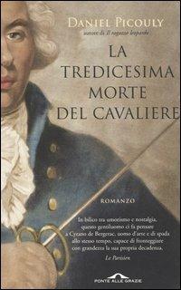 La tredicesima morte del cavaliere - Daniel Picouly - Libro Ponte alle Grazie 2005, Romanzi | Libraccio.it