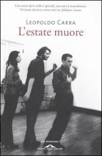 L' estate muore - Leopoldo Carra - Libro Ponte alle Grazie 2006 | Libraccio.it