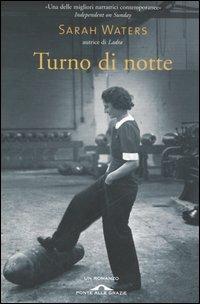 Turno di notte - Sarah Waters - Libro Ponte alle Grazie 2006 | Libraccio.it