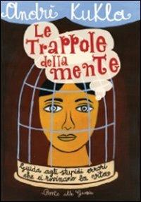 Le trappole della mente - André Kukla - Libro Ponte alle Grazie 2008, Saggi | Libraccio.it