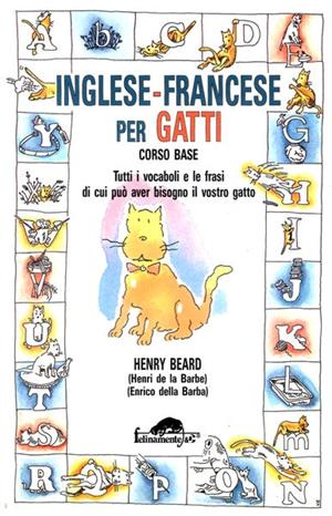 Inglese-francese per gatti. Corso base - Henry Beard - Libro Ugo Mursia Editore 1992, Felinamente & C. | Libraccio.it