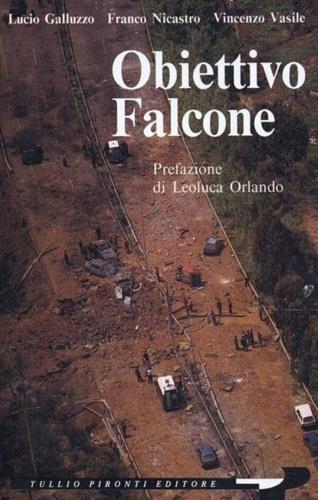 Obiettivo Falcone - Lucio Galluzzo, Franco Nicastro, Vincenzo Vasile - Libro Tullio Pironti 1992 | Libraccio.it