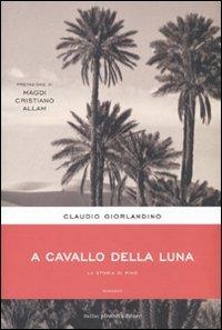 A cavallo della luna. La storia di Pino - Claudio Giorlandino - Libro Tullio Pironti 2009, Narrativa Nuova | Libraccio.it