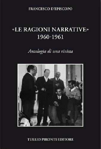 «Le ragioni narrative» 1960-1961. Antologia di una rivista - Francesco D'Episcopo - Libro Tullio Pironti 2013, Saggistica | Libraccio.it