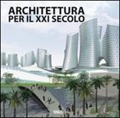 Architettura per il XXI secolo. Ediz. illustrata