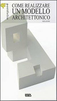 Portfolio. Come realizzare un modello architettonico - Nick Dunn, David Dernie - Libro Logos 2010 | Libraccio.it
