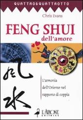 Feng shui dell'amore. L'armonia dell'oriente nel rapporto di coppia