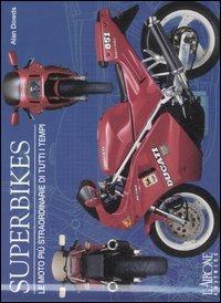 Superbikes. Le moto più straordinarie di tutti i tempi - Alan Dowds - Libro L'Airone Editrice Roma 2006 | Libraccio.it