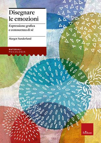 Disegnare le emozioni. Espressione grafica e conoscenza di sé - Margot Sunderland - Libro Erickson 1997, Materiali di recupero e sostegno | Libraccio.it