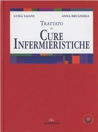 Trattato di cure infermieristiche - Luisa Saiani, Anna Brugnolli - Libro Idelson-Gnocchi 2010 | Libraccio.it