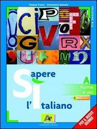 Sì sapere l'italiano. Ediz. blu. Con espansione online - Tiziano Franzi, Simonetta Damele - Libro Archimede 2010 | Libraccio.it