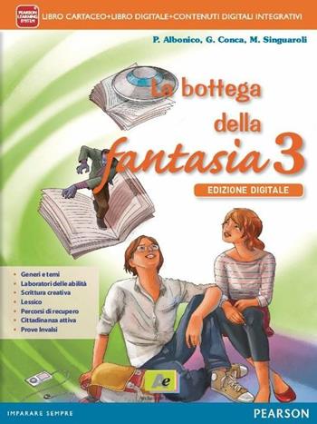 Bottega della fantasia. Con e-book. Con espansione online. Vol. 3 - Albonico, Conca, Singuaroli - Libro Archimede 2015 | Libraccio.it