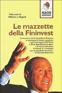 Le mazzette della Fininvest  - Libro Kaos 1996, Gammalibri. Rock books | Libraccio.it