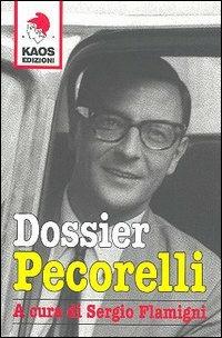 Dossier Pecorelli - Sergio Flamigni - Libro Kaos 2005 | Libraccio.it
