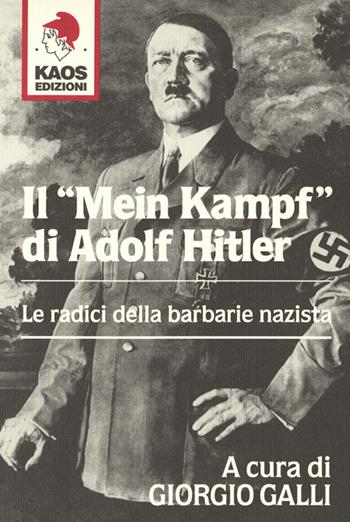 Il «Mein Kampf» di Adolf Hitler. Le radici della barbarie nazista  - Libro Kaos 2006 | Libraccio.it