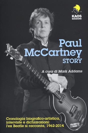 Paul McCartney Story  - Libro Kaos 2015 | Libraccio.it