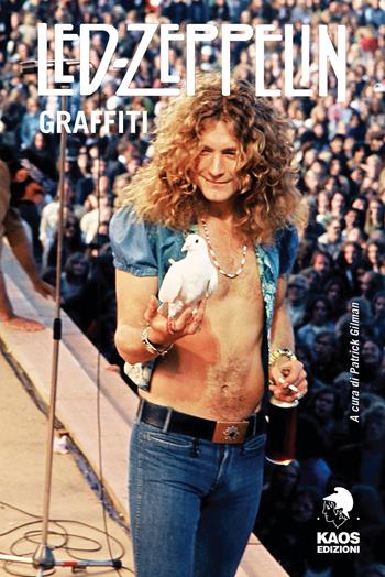 Led Zeppelin Graffiti  - Libro Kaos 2020 | Libraccio.it