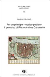Per un principe «medico pubblico». Il percorso di Pietro Andrea Canoniero
