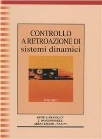 Controllo a retroazione di sistemi dinamici. Vol. 1 - Gene F. Franklin, J. David Powell, Abbas Emami-Naeini - Libro Edises 2004 | Libraccio.it
