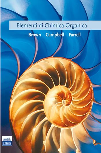 Elementi di chimica organica - William H. Brown, Mary K. Campbell, Shawn O. Farrell - Libro Edises 2012 | Libraccio.it