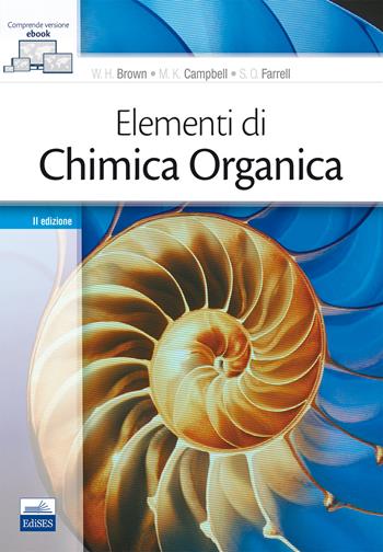 Elementi di chimica organica. Con e-book - William H. Brown, Mary K. Campbell, Shawn O. Farrell - Libro Edises 2018 | Libraccio.it