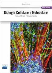 Biologia cellulare e molecolare. Concetti e esperimenti