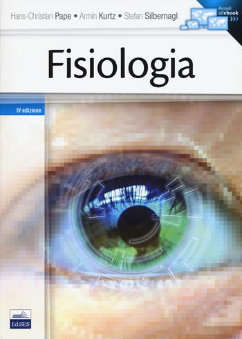 Fisiologia. Con e-book - H. Cristian Pape, Armin Kurtz, Stefan Silbernagl - Libro Edises 2017 | Libraccio.it