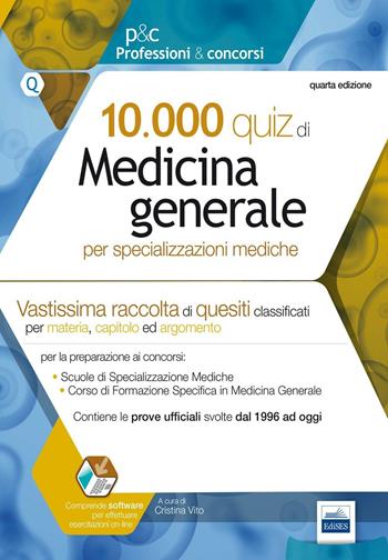 10.000 quiz di medicina generale per specializzazioni mediche. Con software di simulazione  - Libro Edises 2017, Professioni & concorsi | Libraccio.it