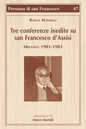 Tre conferenze inedite su San Francesco d'Assisi. Milano: 1981-1983