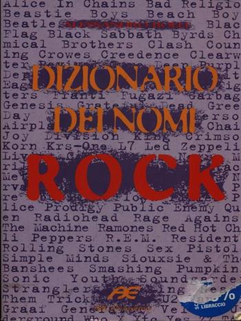Dizionario dei nomi rock - Alessandro Bolli - Libro Arcana 2001 | Libraccio.it