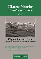 Marca/Marche. Rivista di storia regionale (2015). Vol. 4: L'Appennino marchigiano. Economia, tradizioni, prospettive di sviluppo.