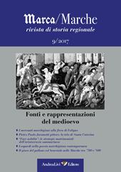 Marca/Marche. Rivista di storia regionale (2017). Vol. 9: Fonti e rappresentazioni del Medioevo.